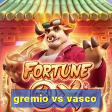 gremio vs vasco