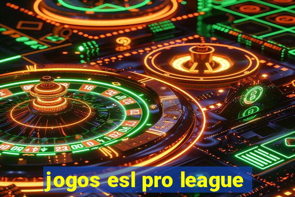 jogos esl pro league