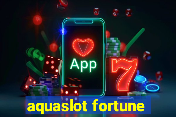 aquaslot fortune