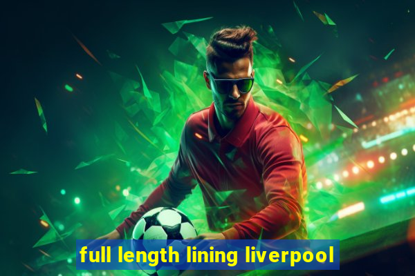 full length lining liverpool