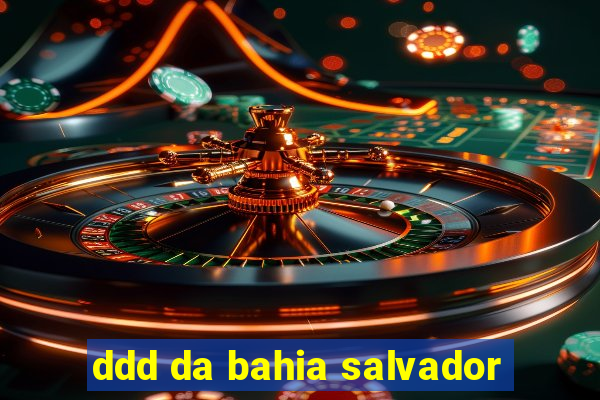 ddd da bahia salvador