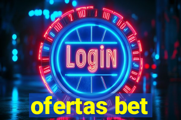 ofertas bet