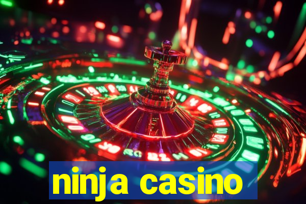 ninja casino