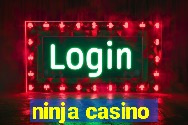 ninja casino