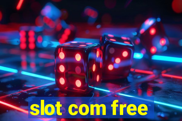 slot com free