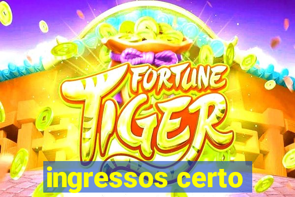 ingressos certo