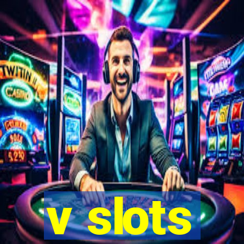 v slots