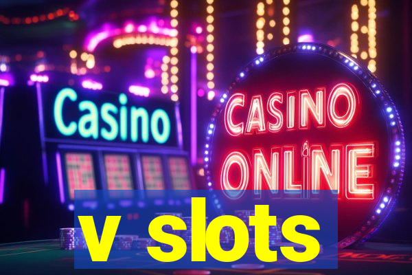 v slots