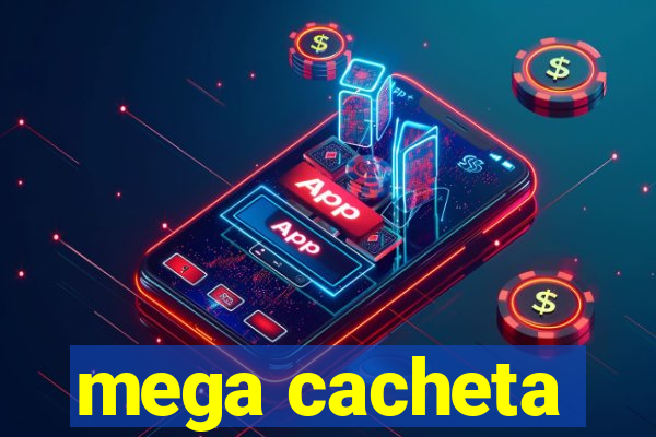 mega cacheta