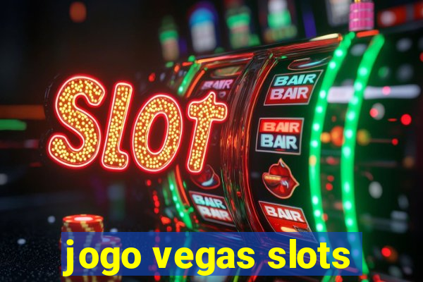 jogo vegas slots