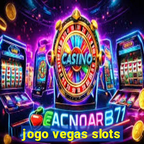 jogo vegas slots