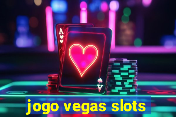 jogo vegas slots