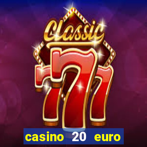 casino 20 euro bonus ohne einzahlung