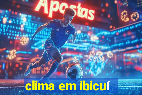 clima em ibicuí