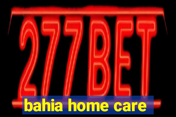 bahia home care