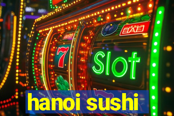 hanoi sushi