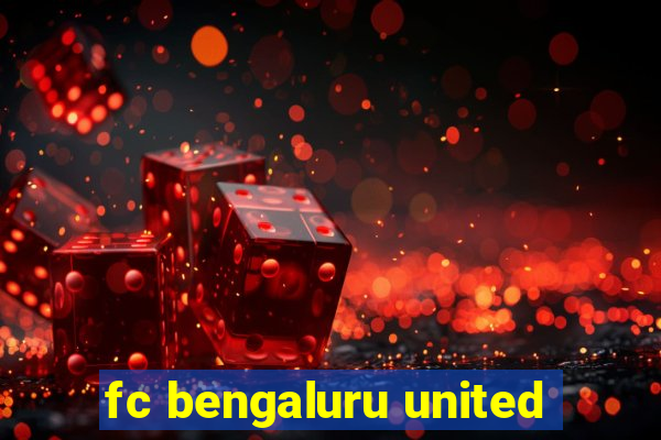 fc bengaluru united