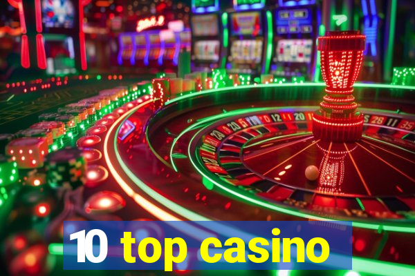 10 top casino