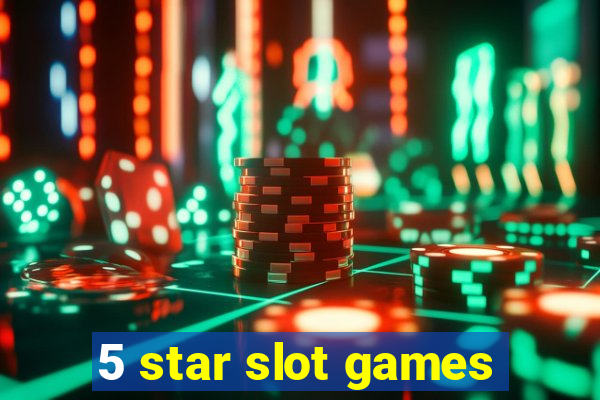 5 star slot games