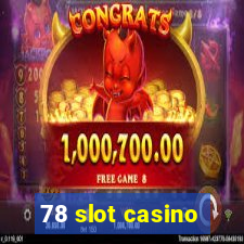 78 slot casino