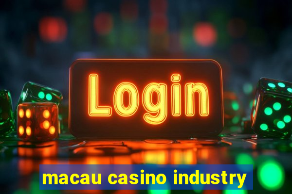 macau casino industry