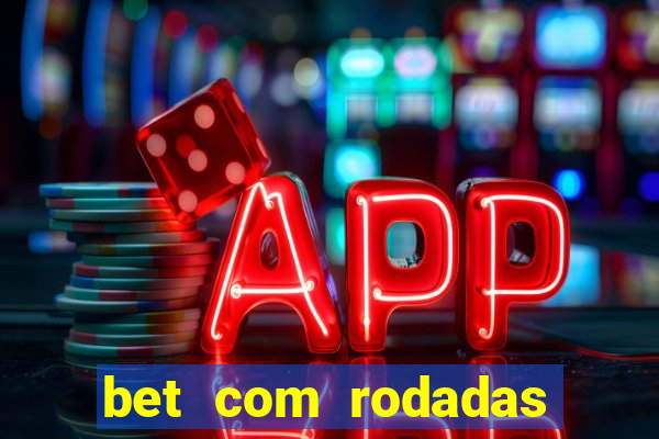 bet com rodadas grátis no cadastro