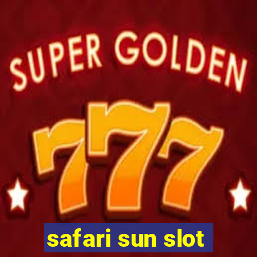 safari sun slot