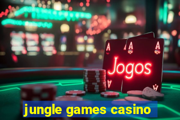 jungle games casino