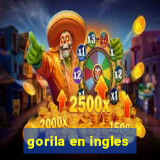 gorila en ingles