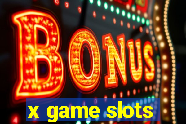 x game slots