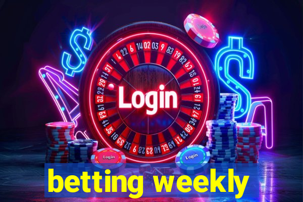 betting weekly