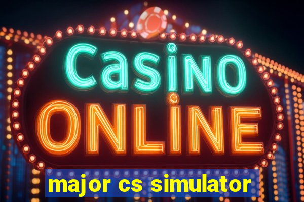 major cs simulator