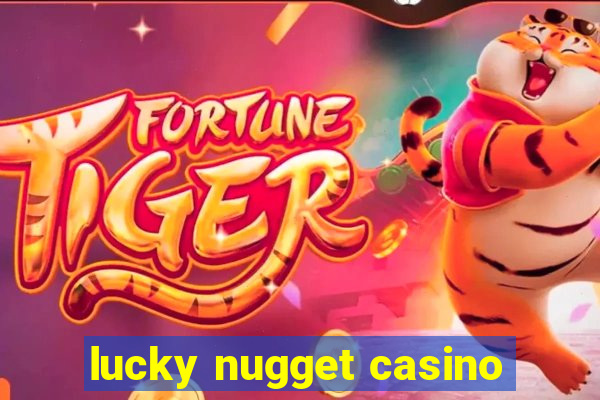 lucky nugget casino