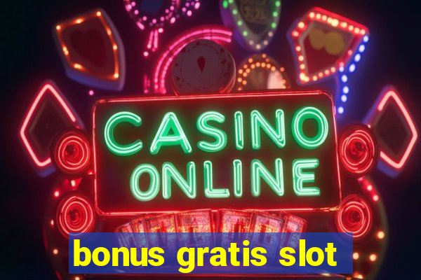 bonus gratis slot