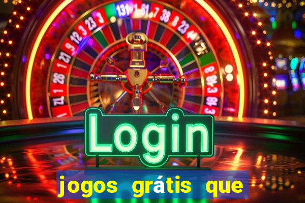 jogos grátis que d?o dinheiro