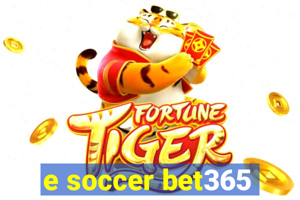 e soccer bet365