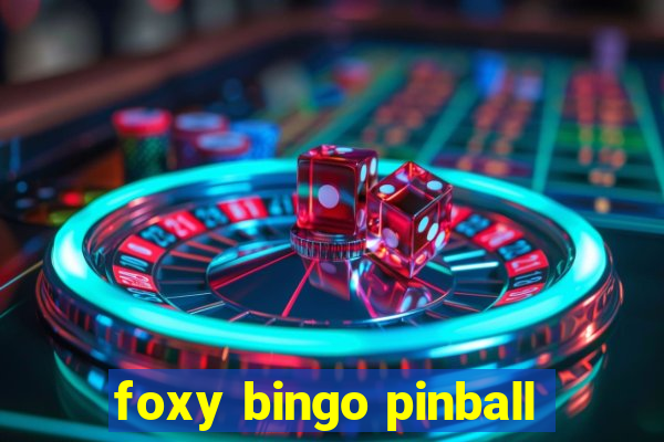 foxy bingo pinball