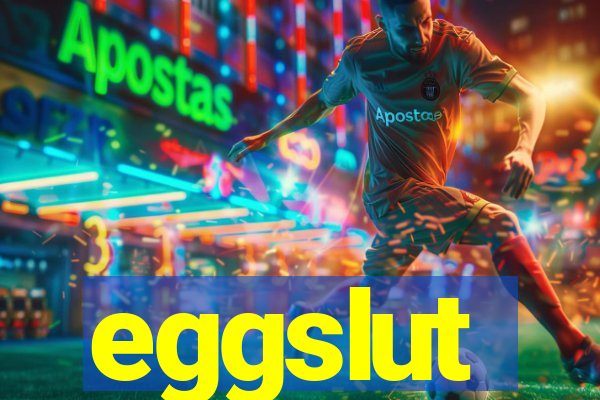 eggslut