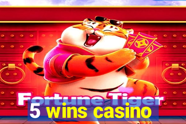 5 wins casino