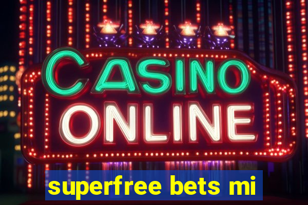 superfree bets mi