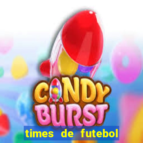 times de futebol com n