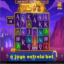 o jogo estrela bet