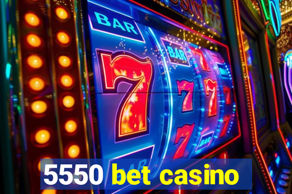 5550 bet casino