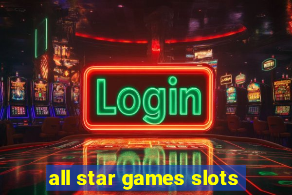 all star games slots