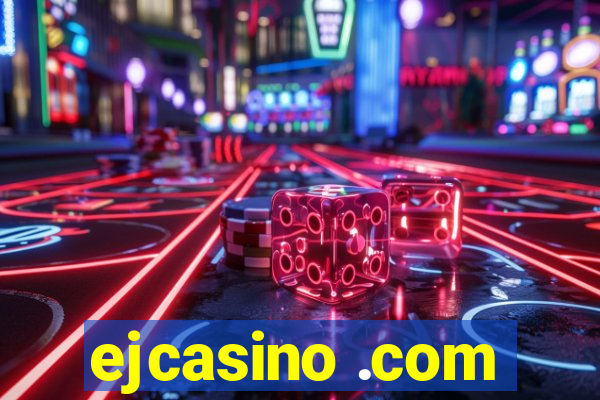 ejcasino .com