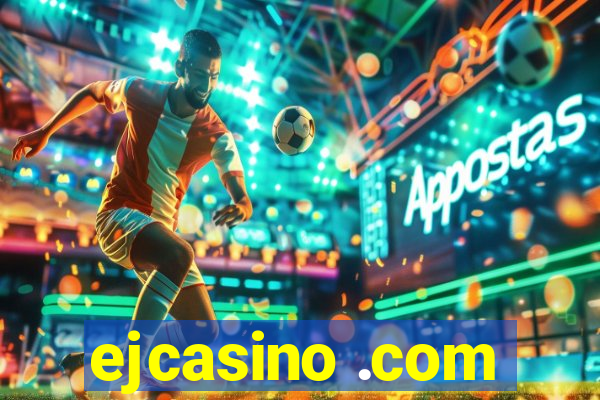 ejcasino .com