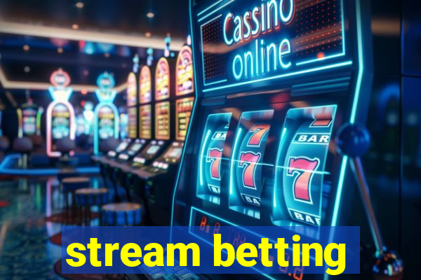 stream betting