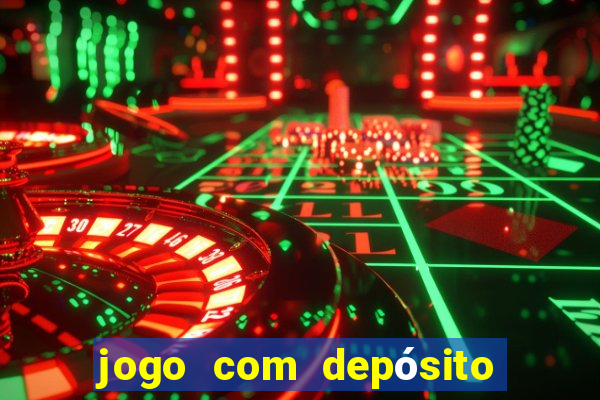 jogo com depósito de r$ 1