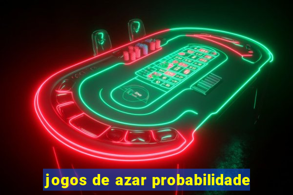 jogos de azar probabilidade