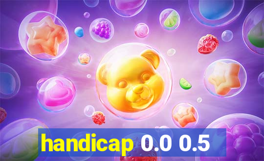 handicap 0.0 0.5